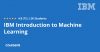 IBM Introduction to Machine Learning Specialization Course | 3C