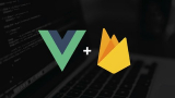 VueJS + Firebase: Desde 0 hasta una proyecto en internet