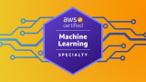 AWS Certified Machine Learning – Specialty 2023