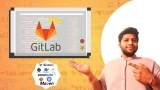 GitLab CI/CD Bootcamp| Zero to Hero| Certification Prep 2025