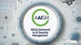 AI Security Management Masterclass: AAISM™ Prep & Beyond