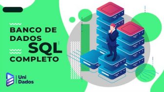 O curso completo de Banco de Dados e SQL, sem mistérios!