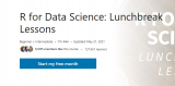R for Data Science: Lunchbreak Lessons