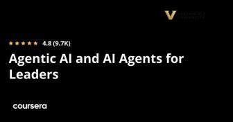 Agentic AI and AI Agents for Leaders Specialization