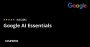 Google AI Essentials Specialization
