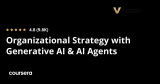 Organizational Strategy with Generative AI & AI Agents Specialization